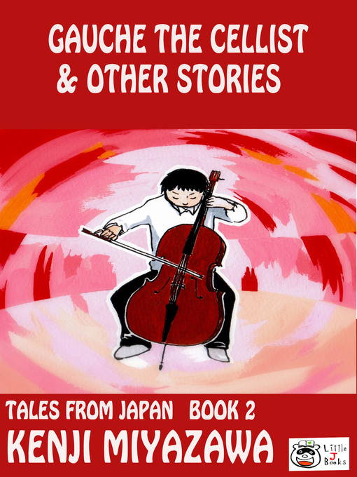 Title details for Gauche the Cellist and Other Stories by Kenji Miyazawa - Available
